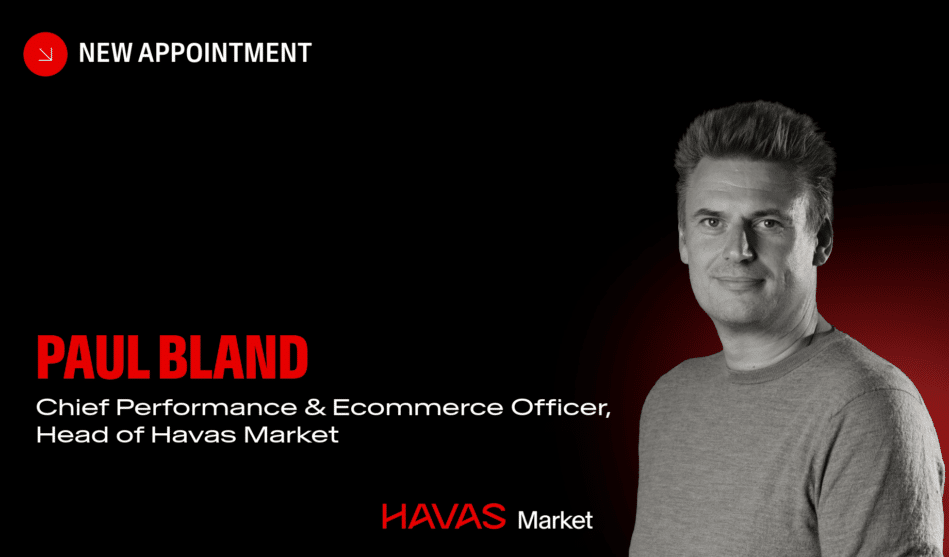 Paul Bland Appointed to Lead Havas Market in a New Era of Desire-Driven Shopping